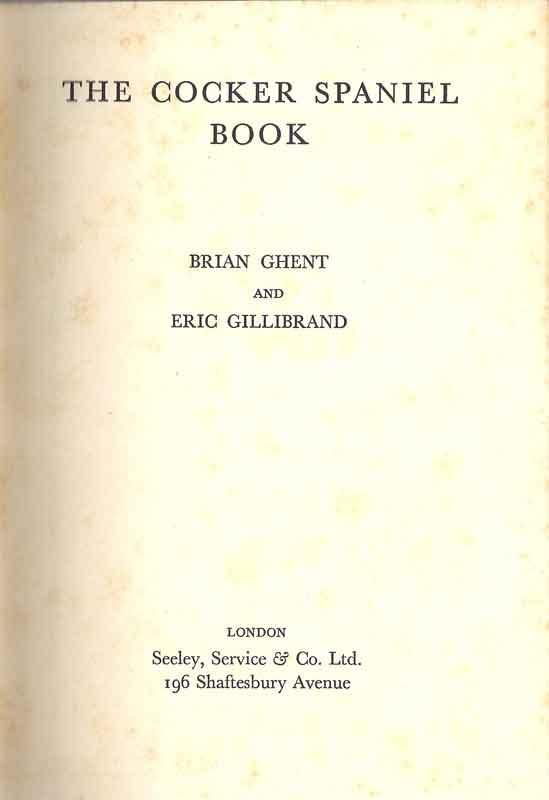 Ghent, B & Gillibrand, E, The Cocker Spaniel Book